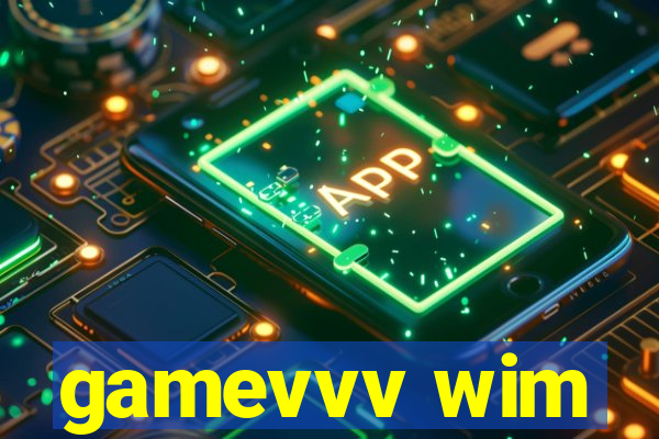 gamevvv wim